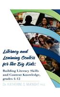 Literacy and Learning Centers for the Big Kids, Grades 4-12