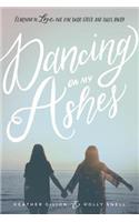Dancing On My Ashes