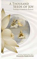 A Thousand Seeds of Joy: Teachings of Lakshmi and Saraswati: 1 (Ascended Goddesses)