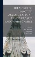 Secret of Sanctity, According to St. Francis de Sales and Father Crasset