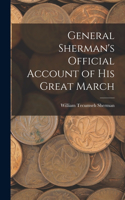 General Sherman's Official Account of His Great March