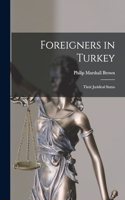 Foreigners in Turkey; Their Juridical Status