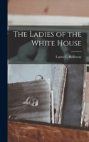 Ladies of the White House