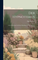 Hypnotismus: Seine Bedeutung Und Seine Handlung: In Kurzgefasster Darstellung