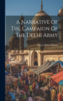 Narrative Of The Campaign Of The Delhi Army