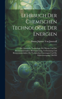 Lehrbuch Der Chemischen Technologie Der Energien