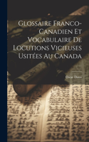 Glossaire Franco-Canadien Et Vocabulaire De Locutions Vicieuses Usitées Au Canada
