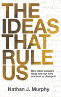 Ideas That Rule Us