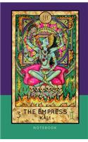 The Empress Kali Notebook: (Tarot Card Journals)