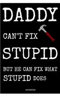 Daddy Can't Fix Stupid But He Can Fix What Stupid Does