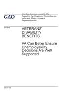 Veterans' Disability Benefits: VA Can Better Ensure Unemployability Decisions Are Well Supported