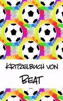 Kritzelbuch von Beat: Kritzel- und Malbuch mit leeren Seiten für deinen personalisierten Vornamen