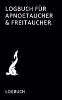 Logbuch für Apnoetaucher & Freitaucher: 6"x9" (a5) / Logbuch für Apnoetauchen / Freitauchen / Tauchen. Log Buch mit 201 Seiten mit detailierten Ausfüllmöglichkeiten!