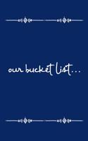 Our Bucket List