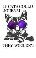 If Cats Could Journal They Wouldn't