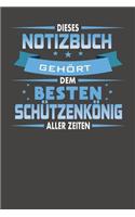 Dieses Notizbuch Gehört Dem Besten Schützenkönig Aller Zeiten: Praktischer Wochenplaner für ein ganzes Jahr ohne festes Datum