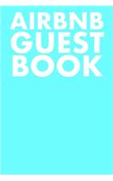 Airbnb Guest Book: Guest Reviews for Airbnb, Homeaway, Bookings, Hotels, Cafe, B&b, Motel - Feedback & Reviews from Guests, 100 Page. Great Gift Idea for Airbnb Hosts,