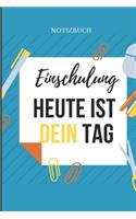 Notizbuch Einschulung Heute Ist Dein Tag