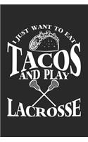 I just want to eat tacos and play lacrosse: Funny Foodie Athlete ruled Notebook 6x9 Inches - 120 lined pages for notes, drawings, formulas - Organizer writing book planner diary