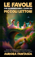 Favole che Illumineranno i Cuori dei Piccoli Lettori