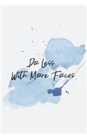 Do Less With More Focus