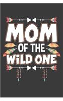 Mom Of The Wild One: 120 Seiten (6x9 Zoll) Punktraster Notizbuch für Mama Freunde I Mutter Dot Grid Pünktchen Schreibheft I Muterliebe Tagebuch Gepunktete Seiten I Mutti