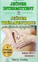 Jeûner intermittent & jeûner thérapeutique pour débutants et professionnels