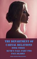 Department of Carnal Relations- Ruth's Tale Part Two