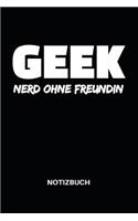 Geek Nerd Ohne Freundin Notizbuch