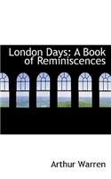 London Days: A Book of Reminiscences