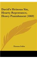 David's Heinous Sin, Hearty Repentance, Heavy Punishment (1869): (English)
