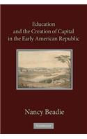 Education and the Creation of Capital in the Early American Republic