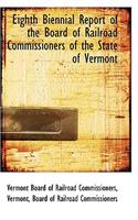 Eighth Biennial Report of the Board of Railroad Commissioners of the State of Vermont