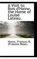 A Visit to Bois D'Haine, the Home of Louise Lateau.