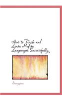 How to Teach and Learn Modern Languages Successfully