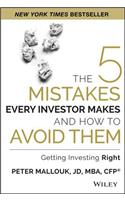 The 5 Mistakes Every Investor Makes and How to Avoid Them: Getting Investing Right