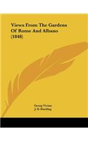 Views From The Gardens Of Rome And Albano (1848)