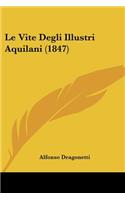 Le Vite Degli Illustri Aquilani (1847)