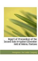 Report of Proceedings of the Second State Irrigation Convention Held at Helena, Montana