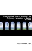 God's Wonder World; A Manual for Religious Instruction in Junior Grades
