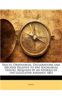 Edicts, Ordinances, Declarations and Decrees Relative to the Seigniorial Tenure, Required by an Address of the Legislative Assembly, 1851