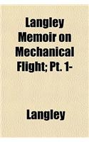 Langley Memoir on Mechanical Flight; PT. 1-