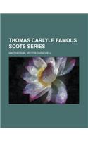 Thomas Carlyle Famous Scots Series: (English)