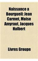 Naissance Bourgueil: Jean Carmet, Mose Amyraut, Jacques Halbert(French)
