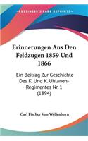 Erinnerungen Aus Den Feldzugen 1859 Und 1866