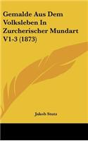Gemalde Aus Dem Volksleben in Zurcherischer Mundart V1-3 (1873)