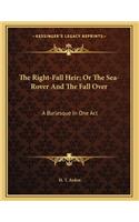 The Right-Fall Heir; Or The Sea-Rover And The Fall Over