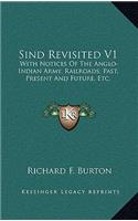 Sind Revisited V1: With Notices of the Anglo-Indian Army; Railroads; Past, Present and Future, Etc.