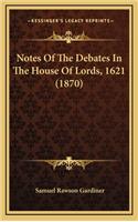 Notes of the Debates in the House of Lords, 1621 (1870)