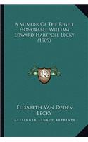 A Memoir Of The Right Honorable William Edward Hartpole Lecky (1909)